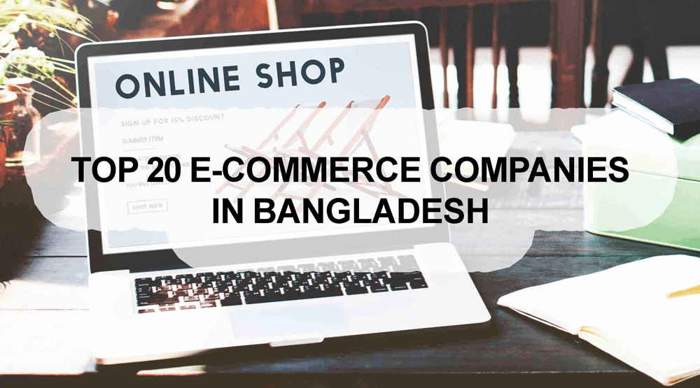 Top 20+ E-Commerce Companies in Bangladesh 2024